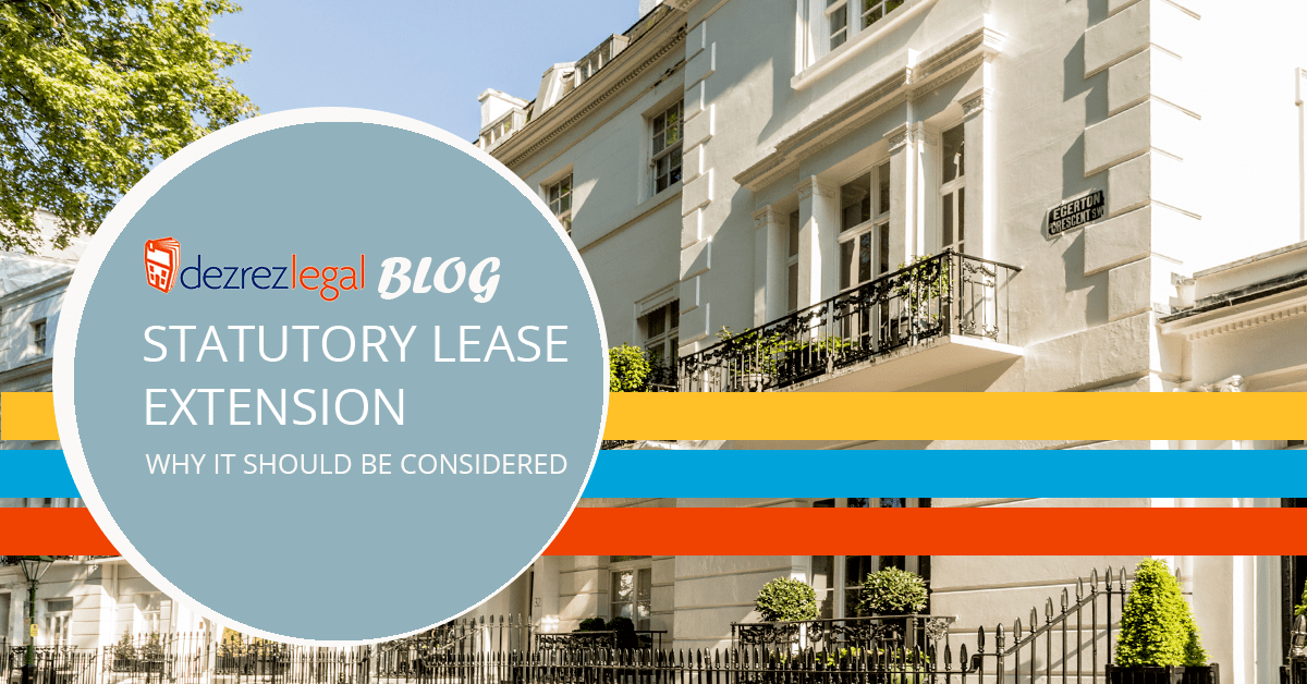 Statutory Lease Extension : Why it should be considered